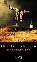 Glaube.Liebe.Leichenschau – Mord am Hellweg VIII Glaube.Liebe.Leichenschau – Mord am Hellweg VIII