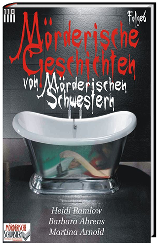 Mörderische Geschichten von Mörderischen Schwestern Mörderische Geschichten von Mörderischen Schwestern