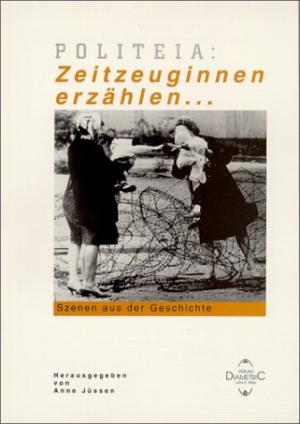 Politeia: Zeitzeuginnen erzählen Politeia: Zeitzeuginnen erzählen