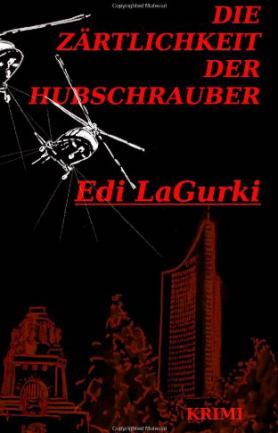 Die Zärtlichkeit der Hubschrauber