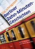  Die schrägsten Berliner Zehn-Minuten-Geschichten