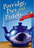 Porridge, Pies and Pistols