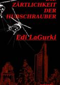 Die Zärtlichkeit der Hubschrauber